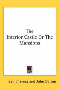 Cover image for The Interior Castle or the Mansions