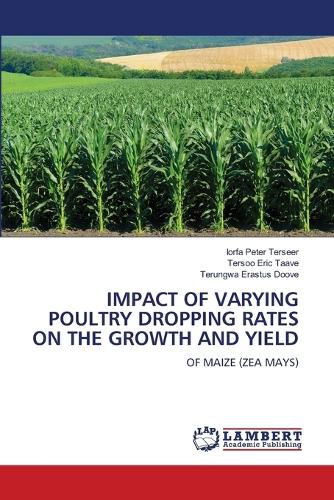 Cover image for Impact of Varying Poultry Dropping Rates on the Growth and Yield