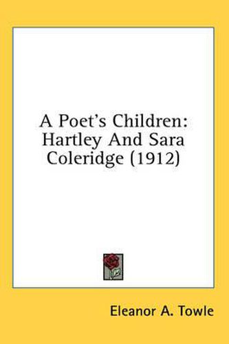 Cover image for A Poet's Children: Hartley and Sara Coleridge (1912)