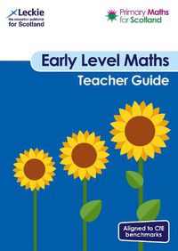 Cover image for Primary Maths for Scotland Early Level Teacher Guide: For Curriculum for Excellence Primary Maths