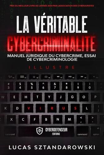 Cover image for La veritable cybercriminalite: Manuel juridique du cybercrime essai de cybercriminologie