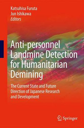 Anti-personnel Landmine Detection for Humanitarian Demining: The Current Situation and Future Direction for Japanese Research and Development