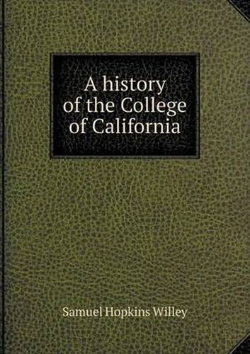 A history of the College of California