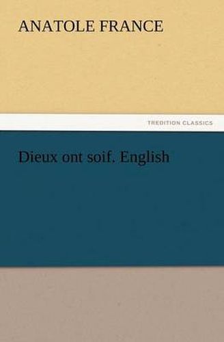 Cover image for Dieux ont soif. English