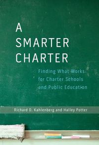 Cover image for A Smarter Charter: Finding What Works for Charter Schools and Public Education