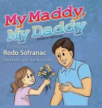 Cover image for My Maddy, My Daddy - Spanish Edition