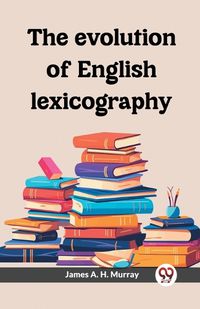 Cover image for The evolution of English lexicography (Edition2023)