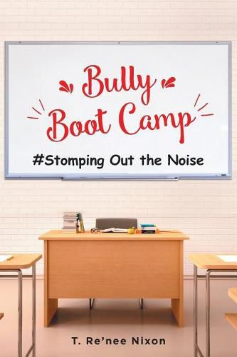 Cover image for Bully Boot Camp: Stomping Out the Noise