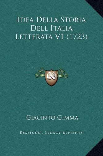 Cover image for Idea Della Storia Dell Italia Letterata V1 (1723)