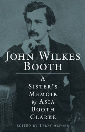 Cover image for John Wilkes Booth: A Sister's Memoir