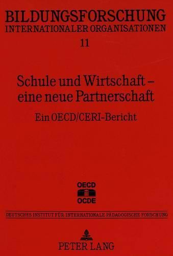 Schule Und Wirtschaft - Eine Neue Partnerschaft: Ein OECD/Ceri-Bericht