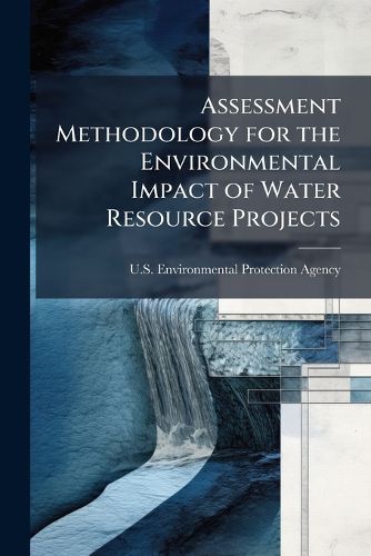 Cover image for Assessment Methodology for the Environmental Impact of Water Resource Projects