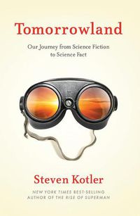 Cover image for Tomorrowland: Our Journey from Science Fiction to Science Fact