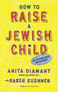 Cover image for How to Raise a Jewish Child: A Practical Handbook for Family Life