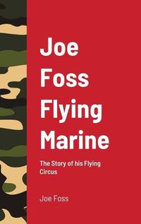 Cover image for Joe Foss Flying Marine