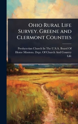 Cover image for Ohio Rural Life Survey. Greene and Clermont Counties