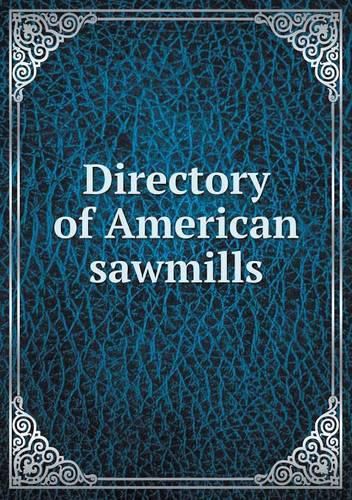 Cover image for Directory of American sawmills