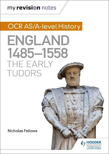 Cover image for My Revision Notes: OCR AS/A-level History: England 1485-1558: The Early Tudors