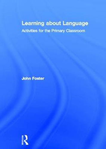 Cover image for Learning about Language: Activities for the Primary Classroom