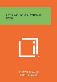 Cover image for Let's Go to a National Park