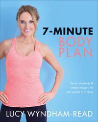 Cover image for 7-Minute Body Plan: Quick workouts & simple recipes for real results in 7 days