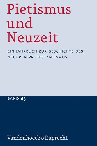 Cover image for Pietismus und Neuzeit Band 43 - 2017: Ein Jahrbuch zur Geschichte des neueren Protestantismus