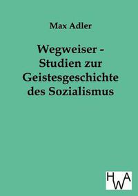 Cover image for Wegweiser - Studien zur Geistesgeschichte des Sozialismus
