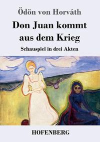 Cover image for Don Juan kommt aus dem Krieg: Schauspiel in drei Akten