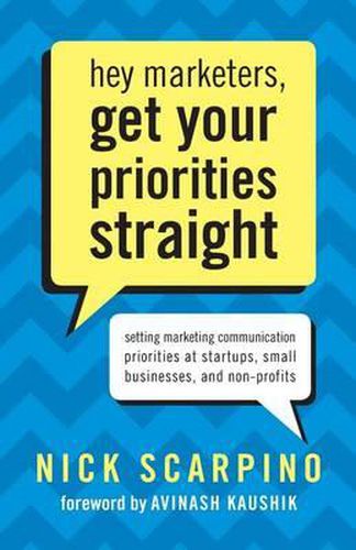 Cover image for Hey Marketers, Get Your Priorities Straight: Setting Marketing Communication Priorities at Startups, Small Businesses, and Non-Profits