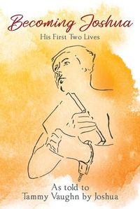 Cover image for Becoming Joshua: His First Two Lives