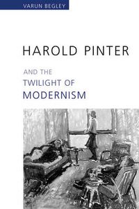 Cover image for Harold Pinter and the Twilight of Modernism