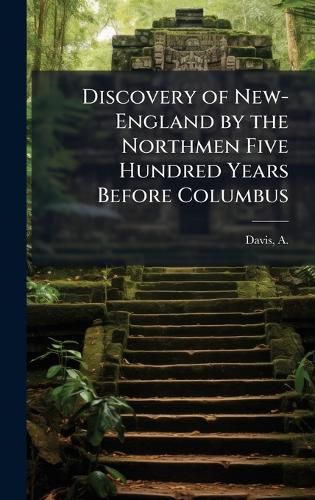 Cover image for Discovery of New-England by the Northmen Five Hundred Years Before Columbus