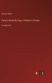 Cover image for Patty's Butterfly Days; Children's fiction