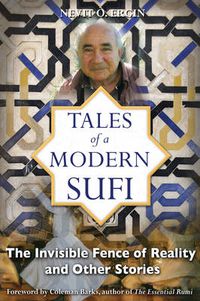 Cover image for Tales of a Modern Sufi: The Invisible Fence of Reality and Other Stories