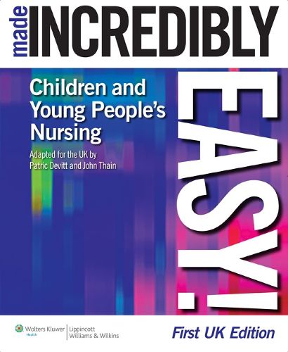 Cover image for Children's and Young People's Nursing Made Incredibly Easy!