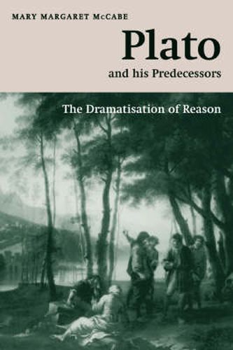 Cover image for Plato and his Predecessors: The Dramatisation of Reason