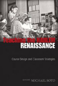 Cover image for Teaching the Harlem Renaissance: Course Design and Classroom Strategies