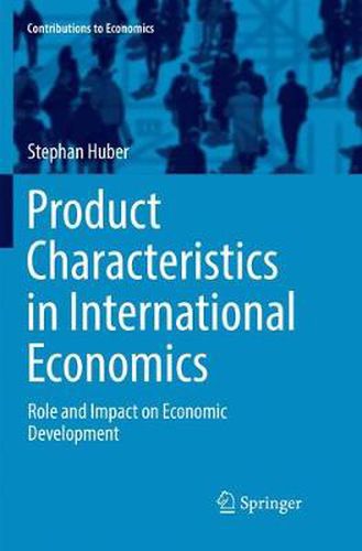 Cover image for Product Characteristics in International Economics: Role and Impact on Economic Development