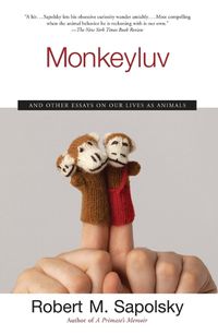 Cover image for Monkeyluv: And Other Essays on Our Lives as Animals