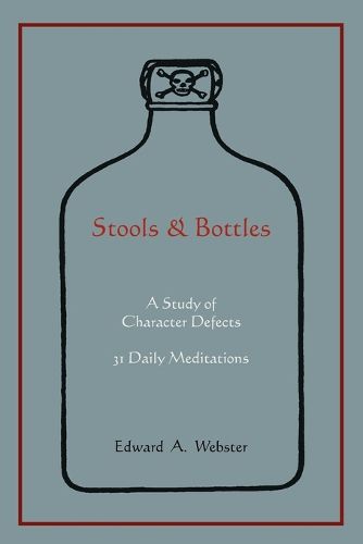 Cover image for Stools and Bottles: A Study of Character Defects--31 Daily Meditations