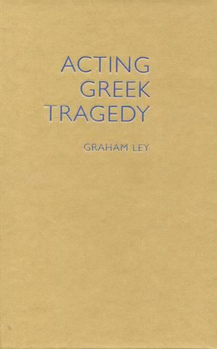 Cover image for Acting Greek Tragedy