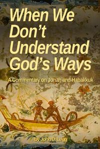 Cover image for When We Don't Understand God's Ways