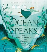 Cover image for Ocean Speaks: How Marie Tharp Revealed the Ocean's Biggest Secret