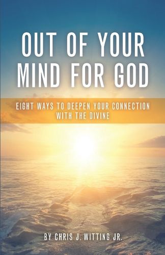 Out Of Your Mind For God