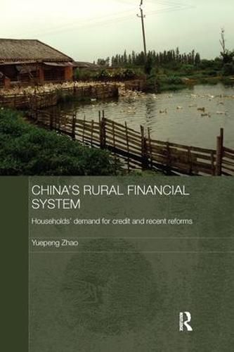 Cover image for China's Rural Financial System: Households' Demand for Credit and Recent Reforms