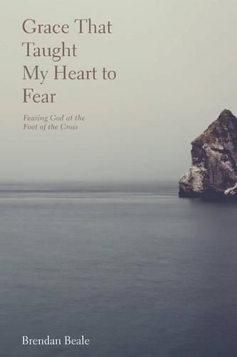Cover image for Grace That Taught My Heart To Fear