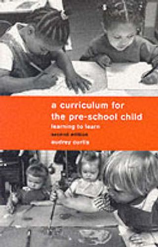 Cover image for A Curriculum for the Pre-School Child: Learning to learn