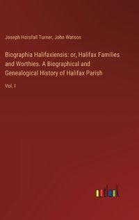 Cover image for Biographia Halifaxiensis