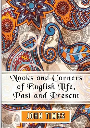 Cover image for Nooks and Corners of English Life, Past and Present