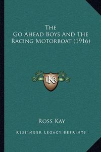 Cover image for The Go Ahead Boys and the Racing Motorboat (1916)